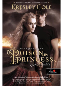 Cole, Kresley - Poison Princess - Méreghercegnő Cole, Kresley - Poison Princess - Méreghercegnő, Szeged 2015 antikvár könyv