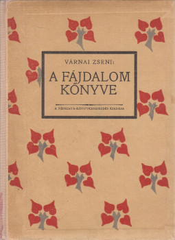 Várnai Zseni - A fájdalom könyve Várnai Zseni - A fájdalom könyve, Budapest 1921 antikvár könyv