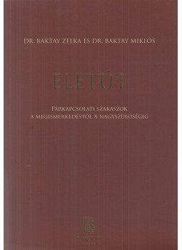 Dr. Baktay Zelka, Dr. Baktay Miklós - Életút, Budapest-Bőcs 2019 antikvár könyv