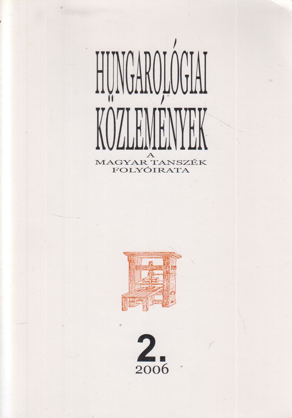 Harkai Vass Éva - Hungarológiai közlemények 2006. XXXVII. évf. 2. sz. Új Folyam XII. évf. 2. sz. Harkai Vass Éva - Hungarológiai közlemények 2006. XXXVII. évf. 2. sz. Új Folyam XII. évf. 2. sz., Újvidék 2006 antikvár könyv