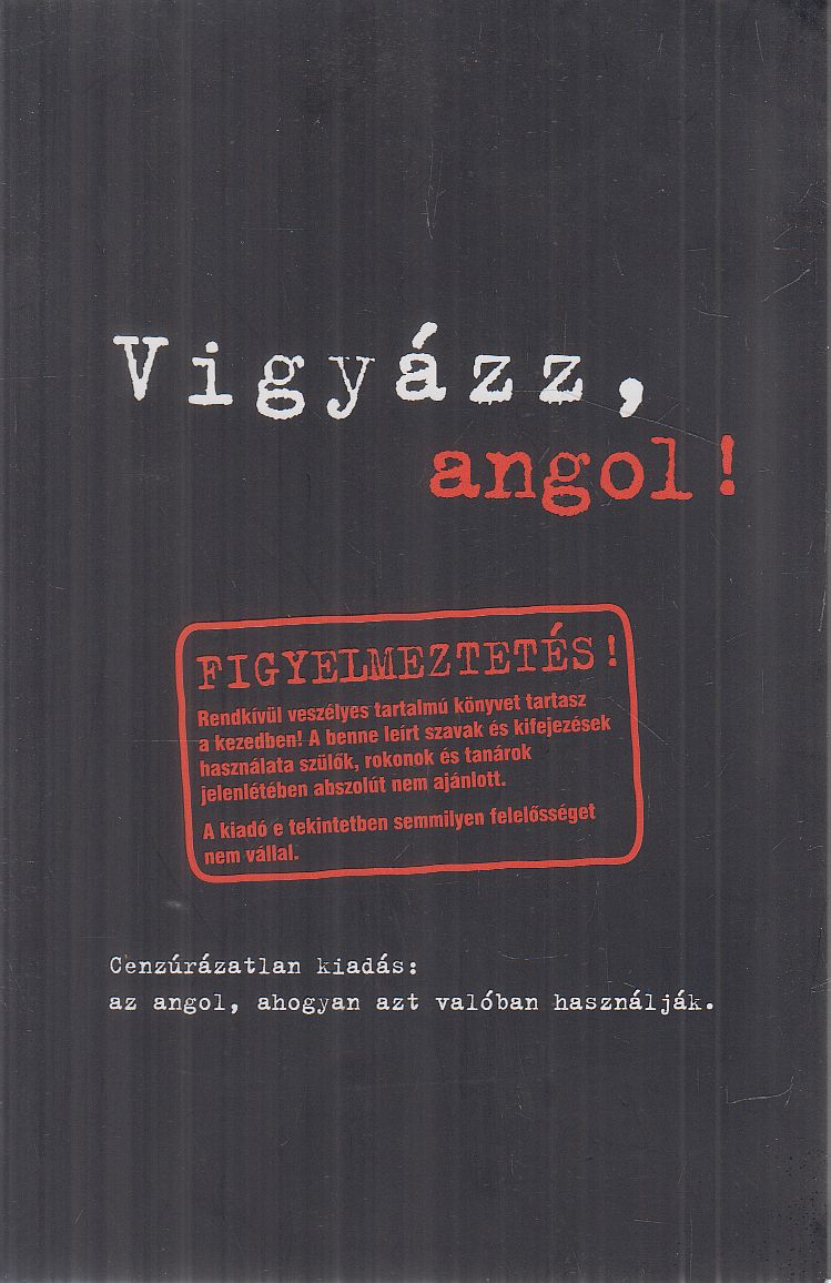 Bell, Claire,Bernath, Emily - Vigyázz, angol!  - az angol, ahogy azt valóban használják