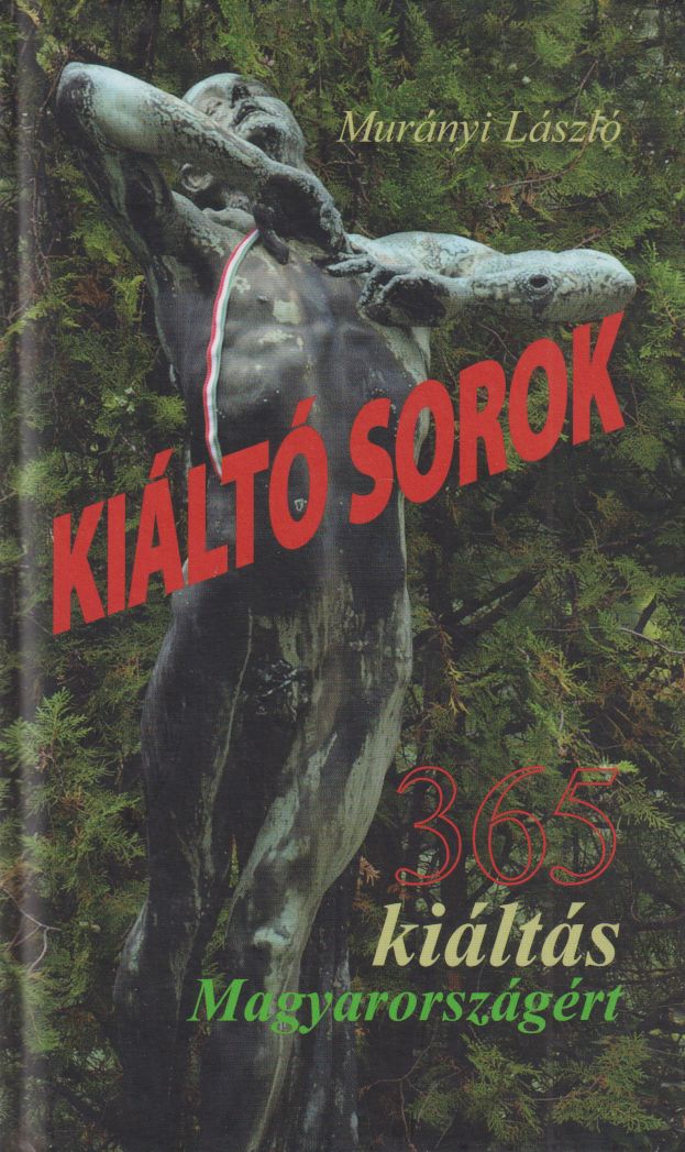 Murányi László - Kiáltó sorok (dedikált) Murányi László - Kiáltó sorok (dedikált), Dabas 0 antikvár könyv