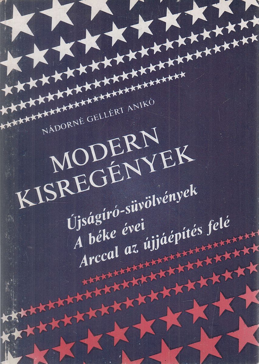 Nádorné Gellért Anikó - Modern kisregények Nádorné Gellért Anikó - Modern kisregények, Budapest 0 antikvár könyv