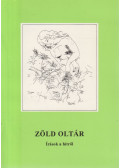 Dr. Györgypál Katalin (szerk.),Tárkányi Imre (szerk.) - Zöld oltár