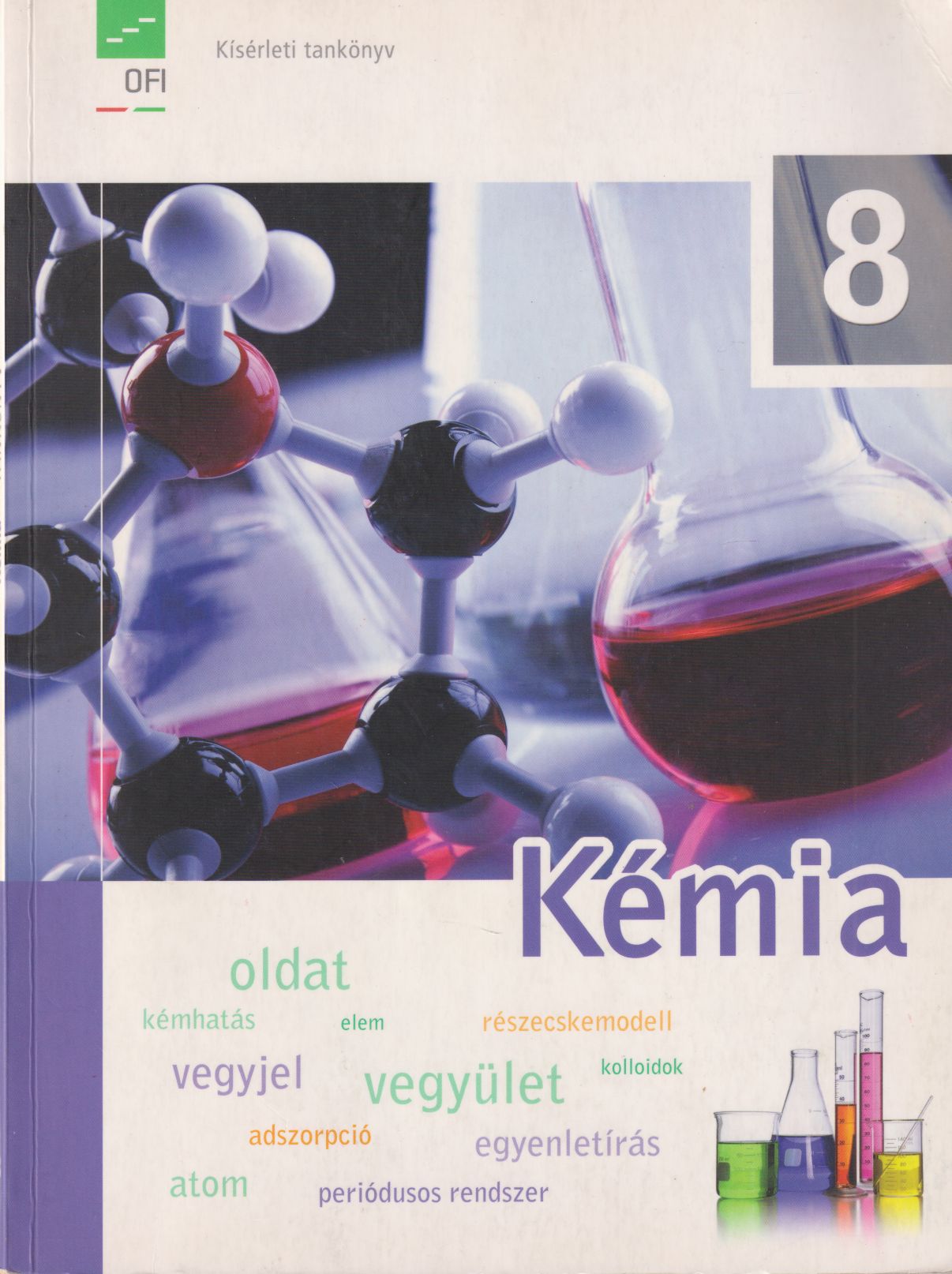 Albert Attila, Albert Viktor, Gávris Éva, Hetzl Andrea, Paulovits Géza - Kémia 8. - Tankönyv Albert Attila, Albert Viktor, Gávris Éva, Hetzl Andrea, Paulovits Géza - Kémia 8. - Tankönyv, Budapest 2016 antikvár könyv