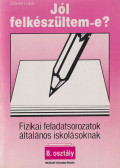Szántó Lajos - Fizikai feladatsorozatok általános iskolásoknak 8. osztály