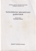 Rohrsetzer Sándor - Kolloidkémiai laboratóriumi gyakorlatok