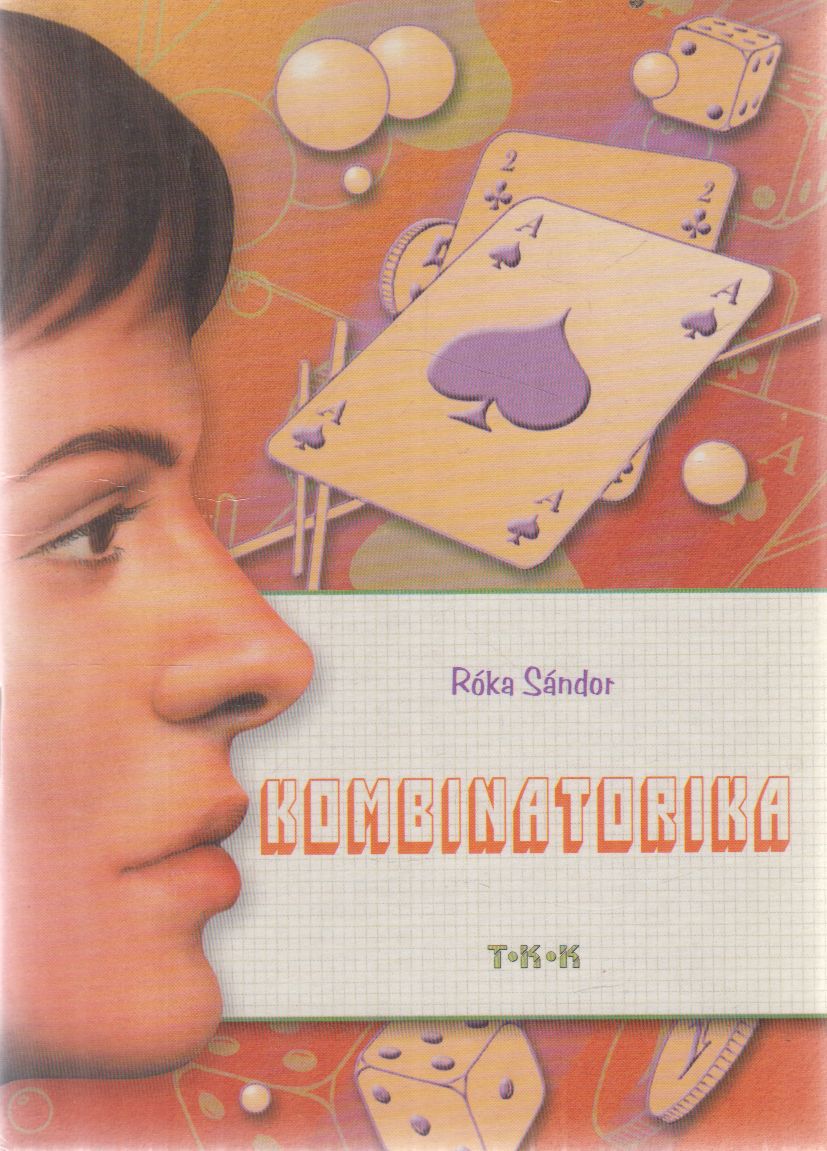 Róka Sándor - Kombinatorika Róka Sándor - Kombinatorika, Debrecen 2001 antikvár könyv