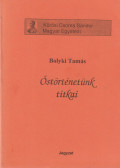 Bolyki Tamás - Őstörténetünk titkai