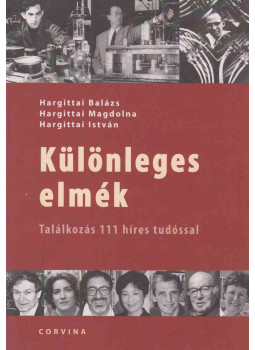 Hargittai Balázs , HARGITTAI MAGDOLNA, Hargittai István - Különleges elmék (dedikált), Budapest 2014 antikvár könyv