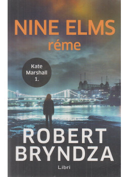 Robert Bryndza - Nine Elms réme Robert Bryndza - Nine Elms réme, Budapest 2021 antikvár könyv