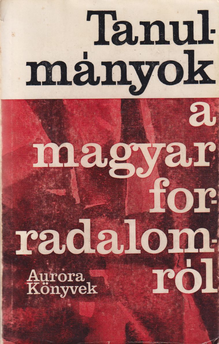 Borbándi Gyula, Molnár József - Tanulmányok a magyar forradalomról Borbándi Gyula, Molnár József - Tanulmányok a magyar forradalomról, München 1966 antikvár könyv