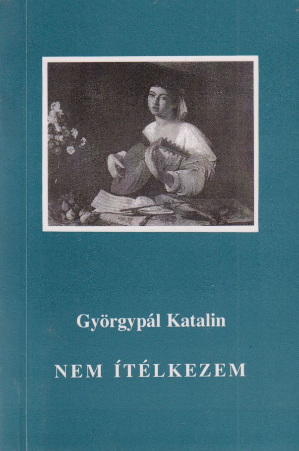 Györgypál Katalin - Nem ítélkezem (dedikált) Györgypál Katalin - Nem ítélkezem (dedikált), Budapest 1998 antikvár könyv