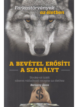 Barazsy Ákos - A bevétel erősíti a szabályt I. kötet Barazsy Ákos - A bevétel erősíti a szabályt I. kötet, Göd 2016 antikvár könyv