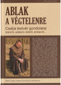 Böjte Csaba,Karikó Éva - Ablak a végtelenre (dedikált)