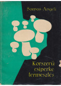 Somos András,Angeli Lambert - Korszerű csiperketermesztés