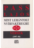 Pass Lajos - Mint lehántolt nyírfakéregre
