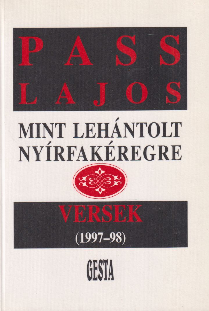 Pass Lajos - Mint lehántolt nyírfakéregre Pass Lajos - Mint lehántolt nyírfakéregre, Budapest 1999 antikvár könyv