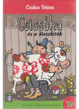Csukás István - Csicsóka és a moszkitók Csukás István - Csicsóka és a moszkitók, Szeged 2006 antikvár könyv