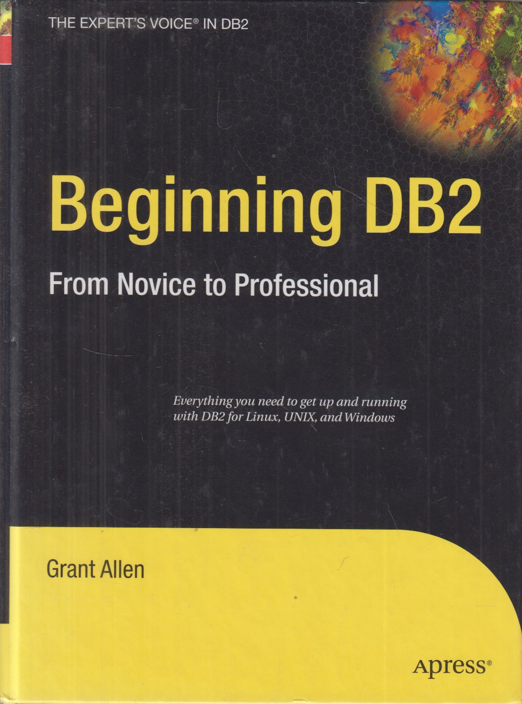 ALLEN, GRANT - Beginning DB2 ALLEN, GRANT - Beginning DB2, null 2008 antikvár könyv