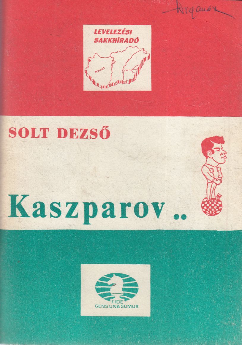Solt Dezső - Kaszparov Solt Dezső - Kaszparov, Budapest 1985 antikvár könyv