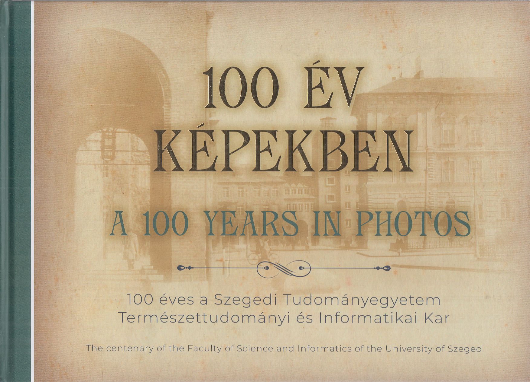Dr. Bálint Erzsébet, Dr. Fábián László, Dr. Hannus István, Dr. Hermesz Edit, Katonáné Dr. Horváth Eszter, Dr. Jancsó Attila - 100 év képekben / A 100 Years in Photos Dr. Bálint Erzsébet, Dr. Fábián László, Dr. Hannus István, Dr. Hermesz Edit, Katonáné Dr. Horváth Eszter, Dr. Jancsó Attila - 100 év képekben / A 100 Years in Photos, Szeged 2021 antikvár könyv