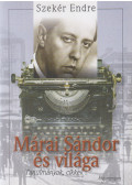 Szekér Endre - Márai Sándor és világa