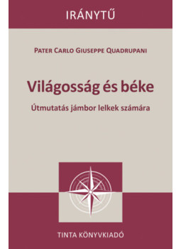 Pater Carlo Guiseppe Quadrupani - Világosság és béke Pater Carlo Guiseppe Quadrupani - Világosság és béke, null 2026 antikvár könyv