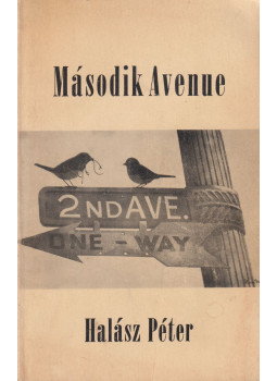 Halász Péter - Második Avenue Halász Péter - Második Avenue, New York 0 antikvár könyv