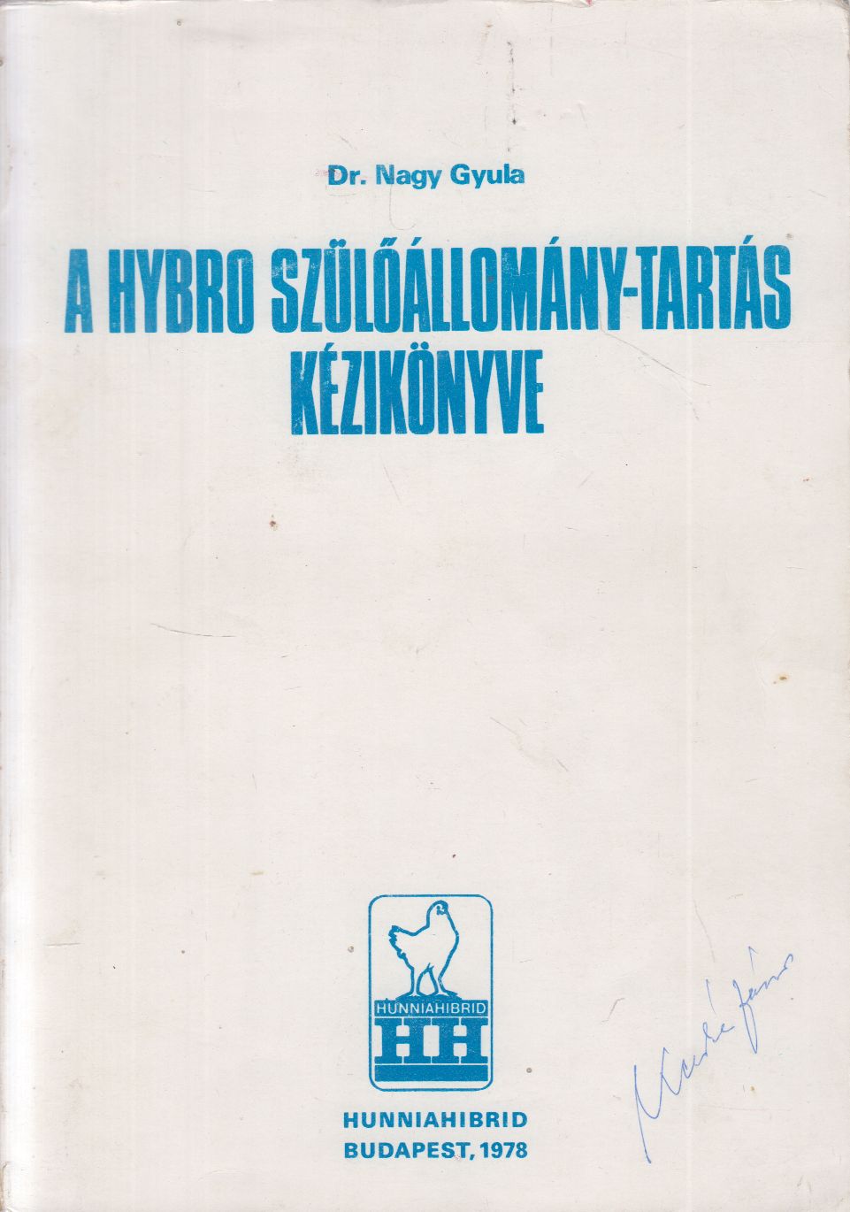 Dr. Nagy Gyula - A hybro szülőállomány-tartás kézikönyve