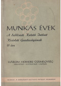 dr. Szabó-Jilek Jenő (szerk.) - Munkás évek -  Három Homoki Üzemegység / Miklóstelep, Katonatelep, Lakitelek