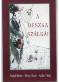 Bodnár István,Hetey László,Szabó Tünde - A deszka szálkái (dedikált)