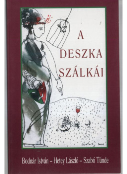 Bodnár István, Hetey László, Szabó Tünde - A deszka szálkái (dedikált), Nyíregyháza 0 antikvár könyv