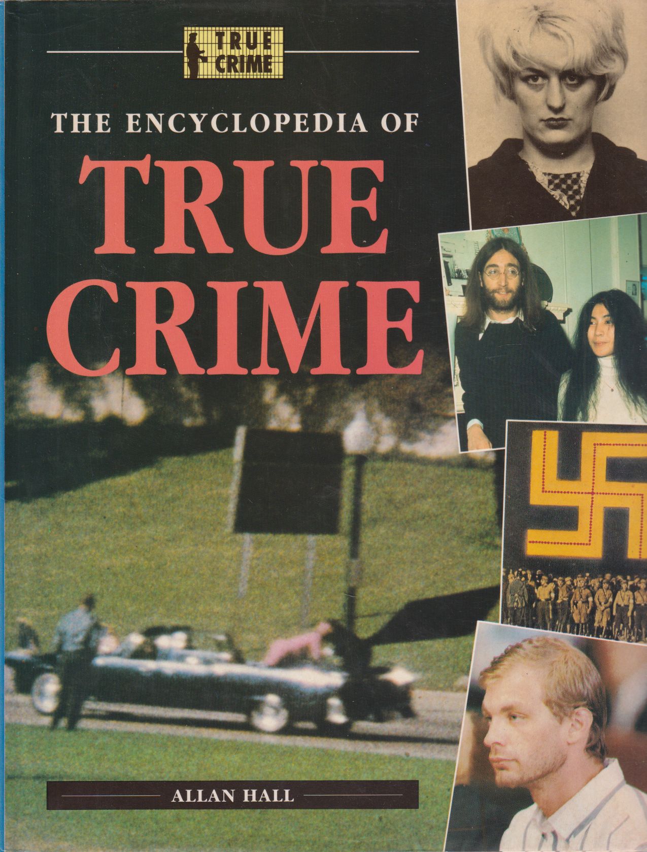 Hall, Allan - The Encyclopedia of True Crime Hall, Allan - The Encyclopedia of True Crime, Leicester 0 antikvár könyv