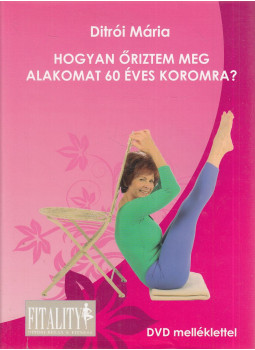 Ditrói Mária - Miért épp' a Callanetics?, Győr 2010 antikvár könyv