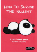 - How to Survive the Bullshit: A Self-Help Book