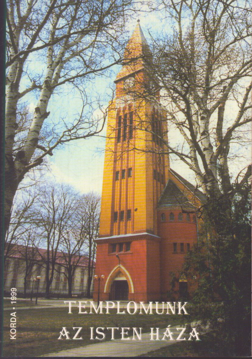 Kovács József - Templomunk az Isten háza Kovács József - Templomunk az Isten háza, Kecskemét 1999 antikvár könyv