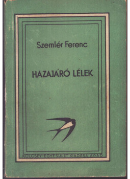 Szemlér Ferenc - Hazajáró lélek Szemlér Ferenc - Hazajáró lélek, null 1943 antikvár könyv
