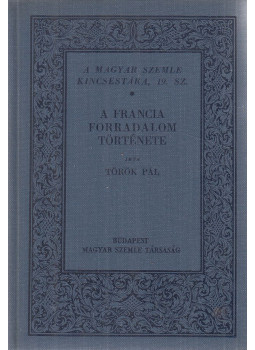 Török Pál - A francia forradalom története Török Pál - A francia forradalom története, Budapest 1931 antikvár könyv