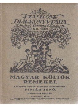 Pintér Jenő - Magyar költők remekei Pintér Jenő - Magyar költők remekei, Budapest 1924 antikvár könyv