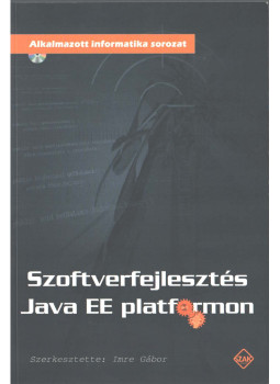 Balogh Péter, Berényi Zsolt, Dévai István, Gábor Imre, Soós István, Tóthfalussy Balázs - Szoftverfejlesztés Java EE platformon Balogh Péter, Berényi Zsolt, Dévai István, Gábor Imre, Soós István, Tóthfalussy Balázs - Szoftverfejlesztés Java EE platformon, null 2012 antikvár könyv