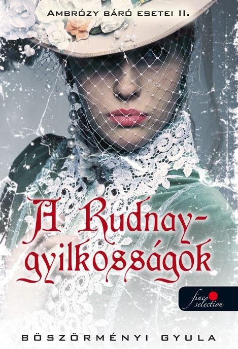 Böszörményi Gyula - A Rudnay-gyilkosságok - Ambrózy báró esetei II.