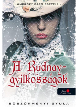 Böszörményi Gyula - A Rudnay-gyilkosságok - Ambrózy báró esetei II. Böszörményi Gyula - A Rudnay-gyilkosságok - Ambrózy báró esetei II., Szeged 2021 antikvár könyv