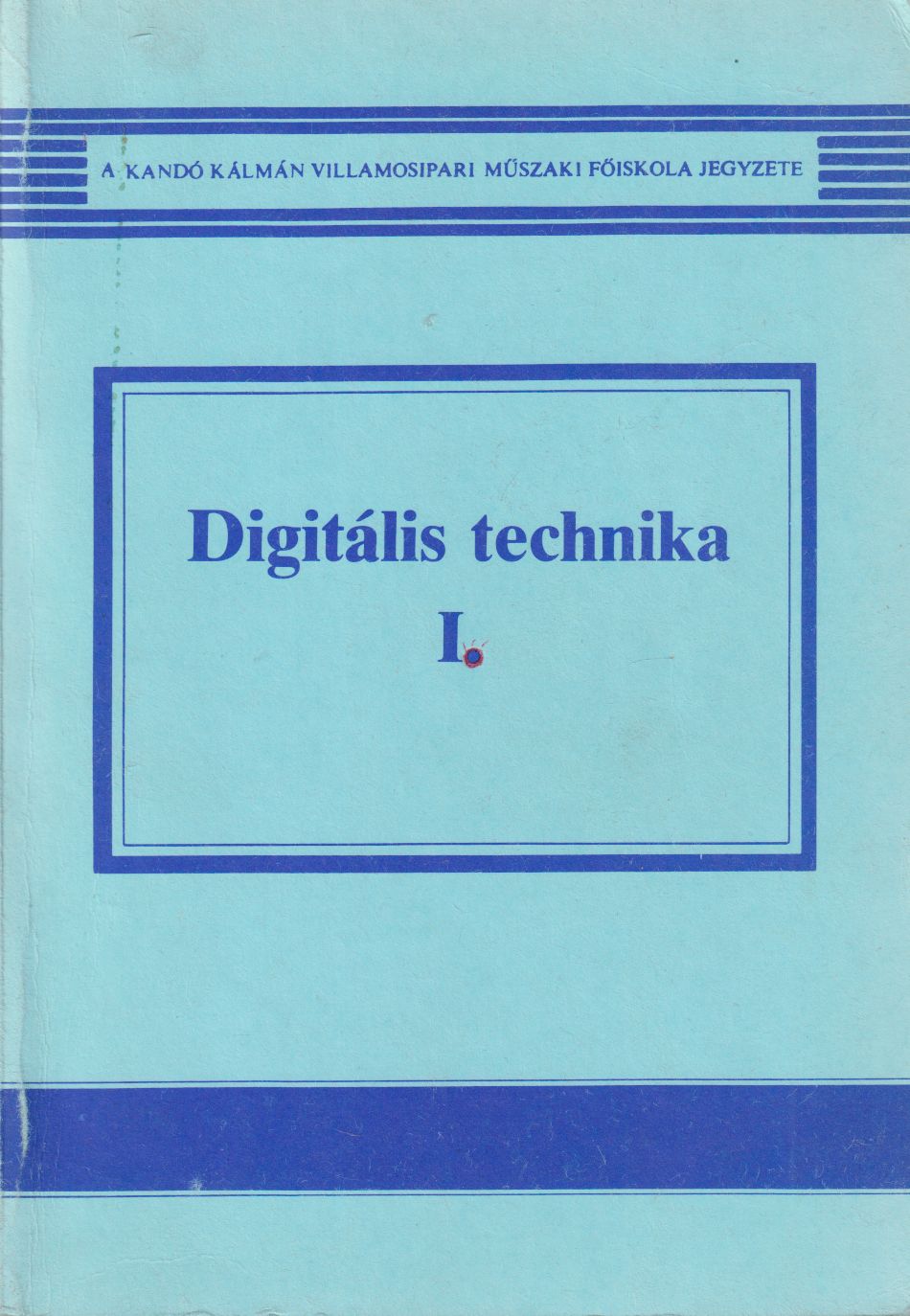 Zsom Gyula - Digitális Technika I. Zsom Gyula - Digitális Technika I., Budapest 1998 antikvár könyv