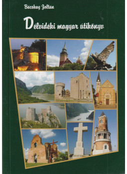 Bacskay Zoltán - Délvidéki magyar útikönyv Bacskay Zoltán - Délvidéki magyar útikönyv, Budapest 2011 antikvár könyv