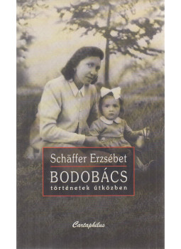 Schäffer Erzsébet - Bodobács Schäffer Erzsébet - Bodobács, Budapest 2002 antikvár könyv