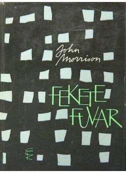 John Morrison - Fekete fuvar John Morrison - Fekete fuvar, Budapest 1962 antikvár könyv
