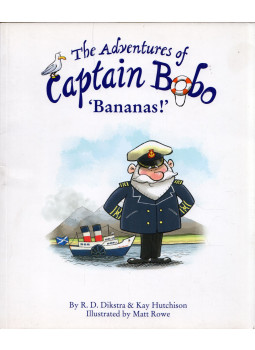 R. D. Dikstra, Kay Hutchinson - The Adventures of Captain Bobo R. D. Dikstra, Kay Hutchinson - The Adventures of Captain Bobo, Glasgow 2017 antikvár könyv