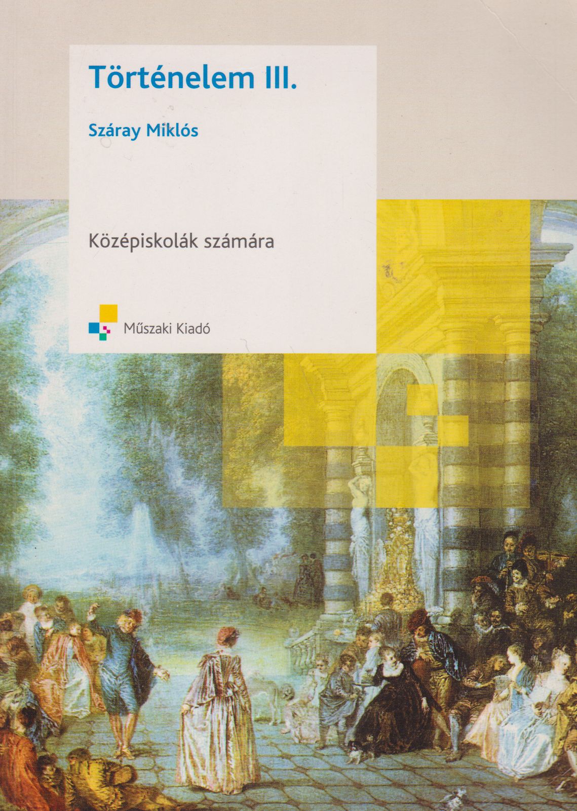 Száray Miklós - Történelem III. Száray Miklós - Történelem III., Budapest 2010 antikvár könyv