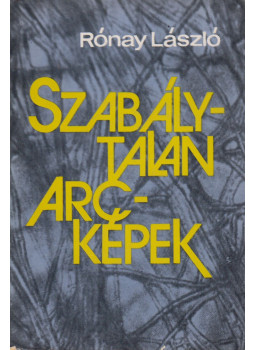 Rónay László - Szabálytalan arcképek (dedikált), Budapest 1982 antikvár könyv